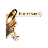 3.5" Is that Smut Jesus Judging you Funny Laminated laptop tablet sticker Love to read Dirty Romance Novels Books Avid reader black Book